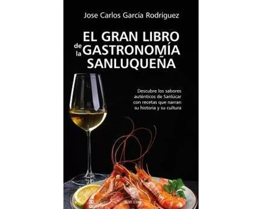 Gran Libro de la Gastronomia Sanluqueña, El -Z