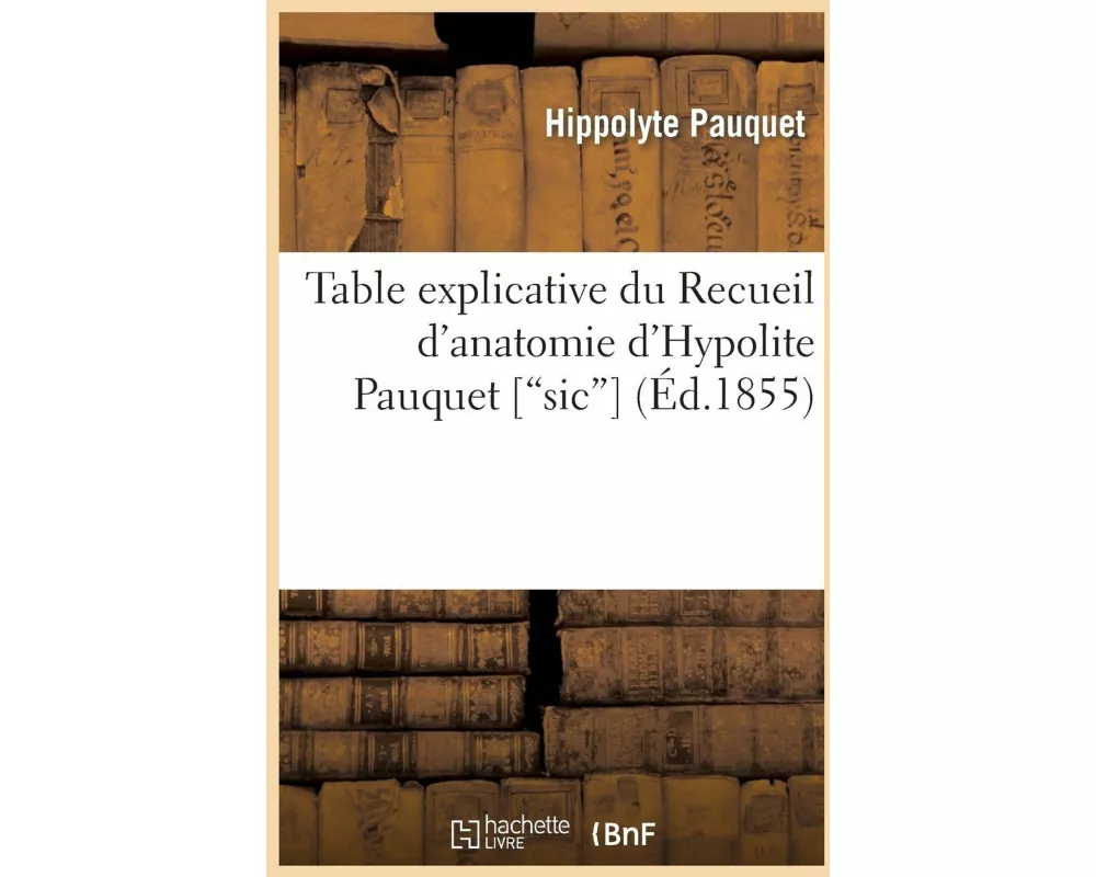 Table Explicative Du Recueil D'Anatomie