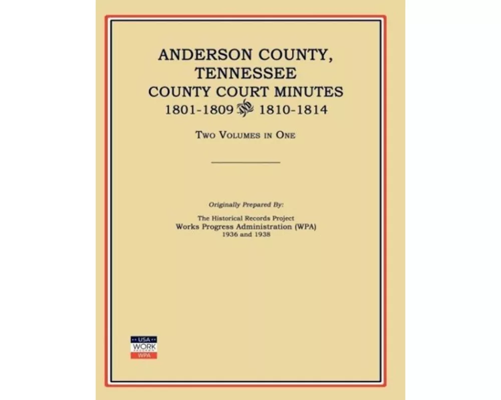 Anderson County, Tennessee, County Court Minutes, 1801-1809 and 1810-1814. Two Volumes in One