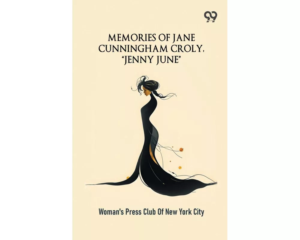 Memories Of Jane Cunningham Croly, "Jenny June"
