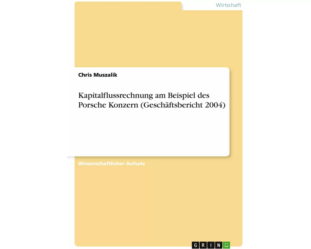 Kapitalflussrechnung am Beispiel des Porsche Konzern (Geschäftsbericht 2004)
