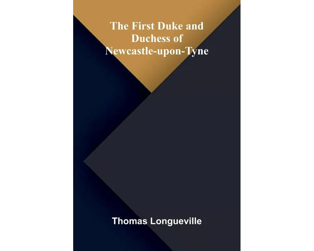 The First Duke and Duchess of Newcastle-upon-Tyne