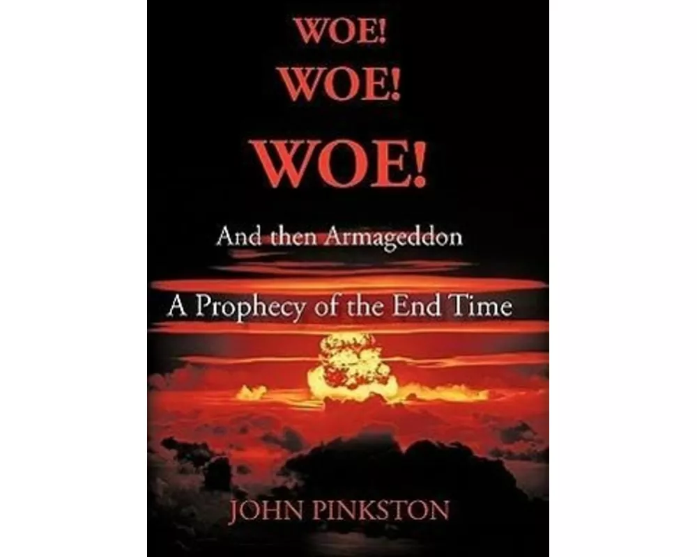 Woe! Woe! Woe! and then Armageddon
