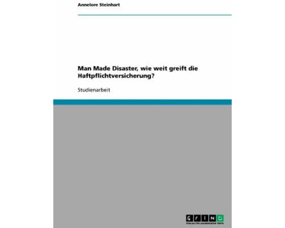 Man Made Disaster, wie weit greift die Haftpflichtversicherung?