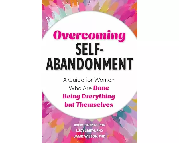 Overcoming Self-Abandonment