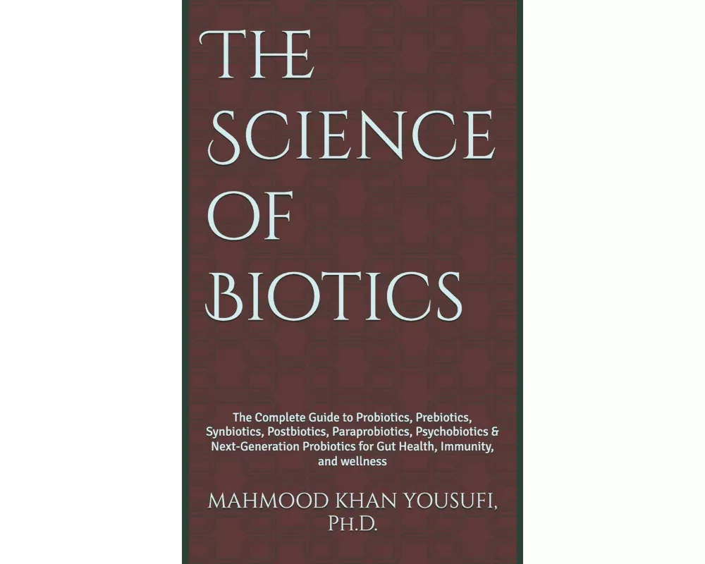 The Science of Biotics