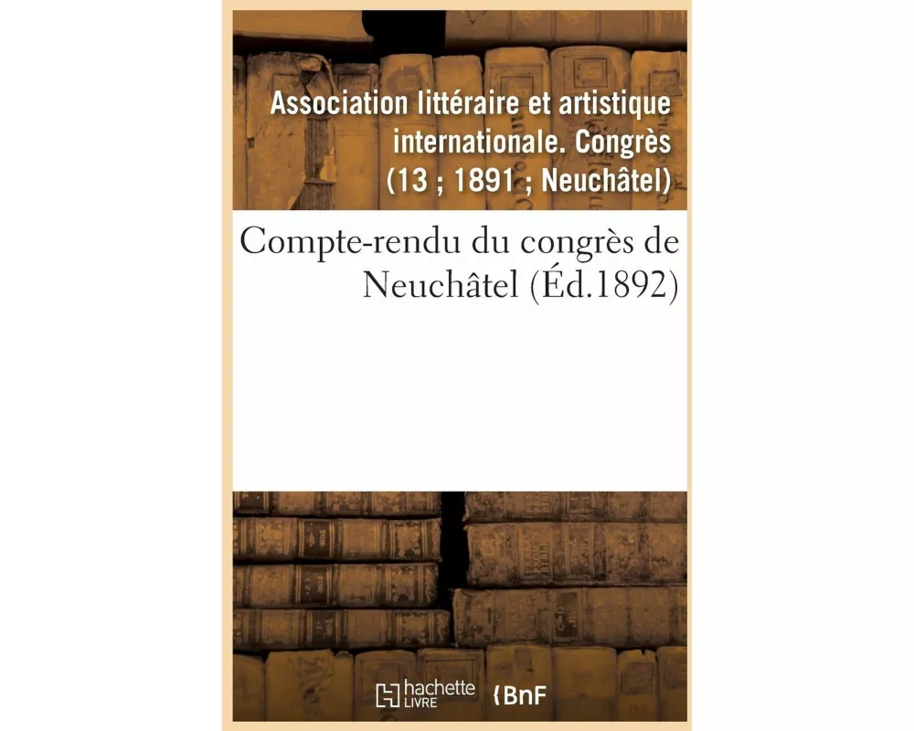 Compte-Rendu Du Congrès de Neuchâtel