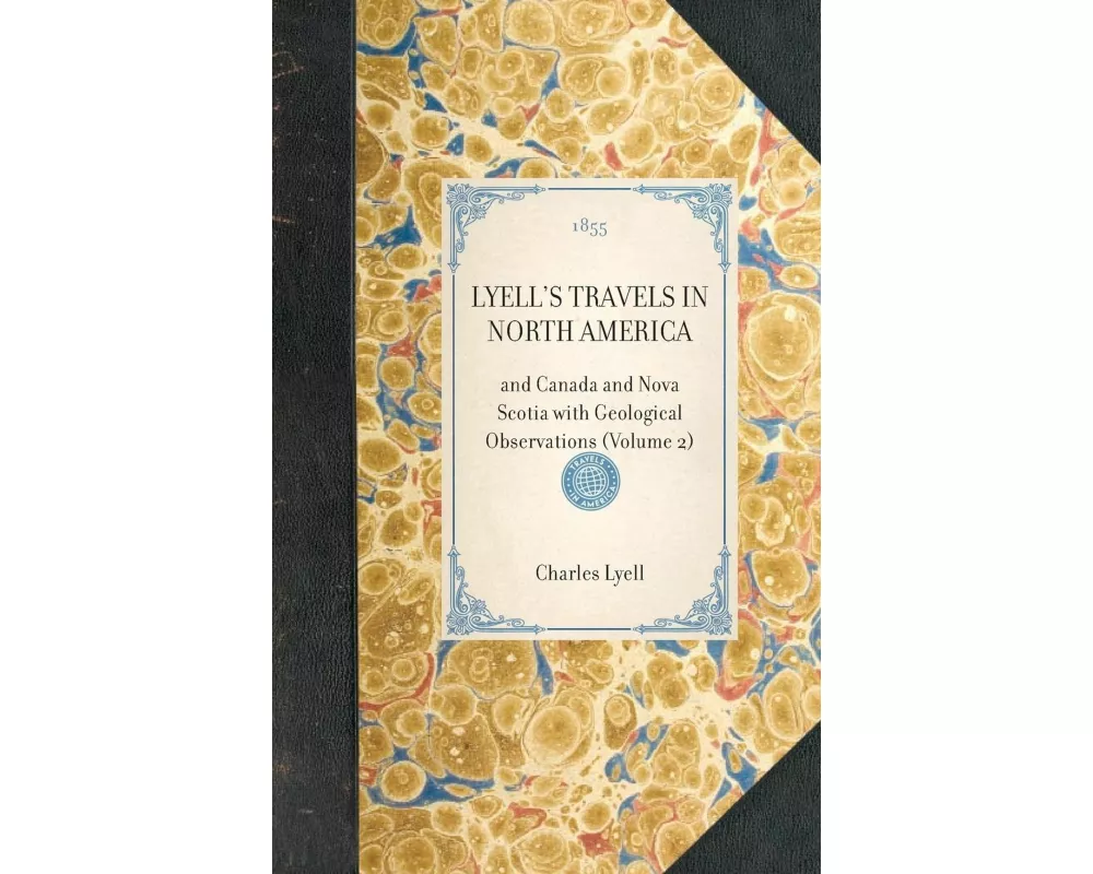 LYELL'S TRAVELS IN NORTH AMERICA~and Canada and Nova Scotia with Geological Observations (Volume 2)