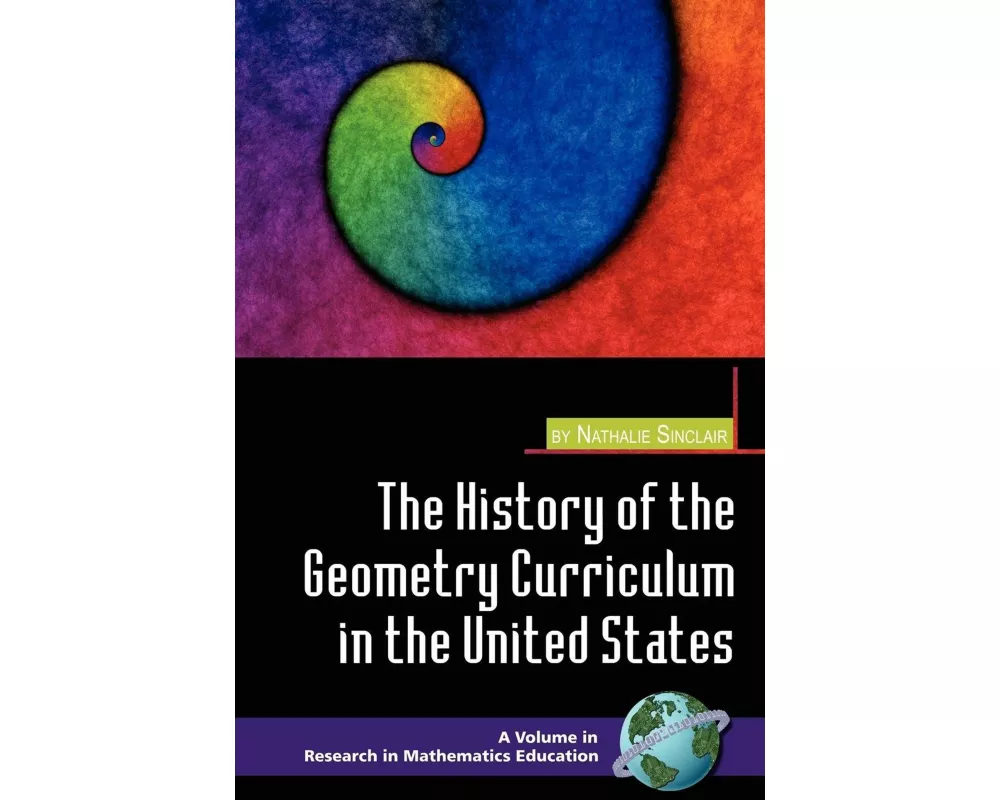 The History of the Geometry Curriculum in the United States (Hc)