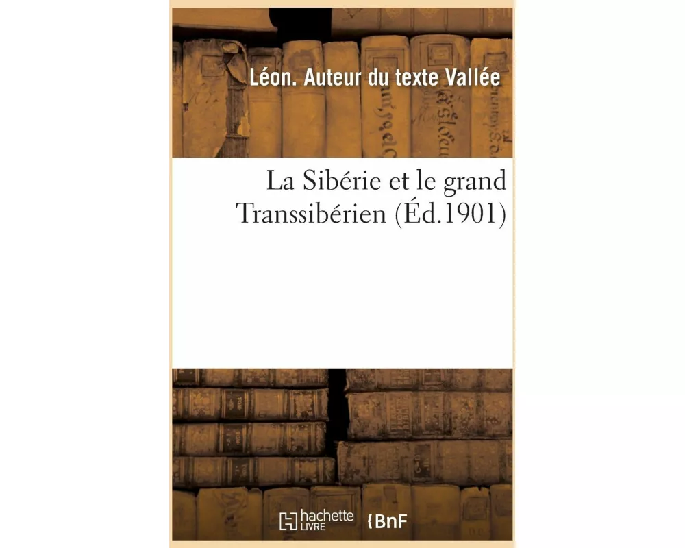 La Sibérie Et Le Grand Transsibérien