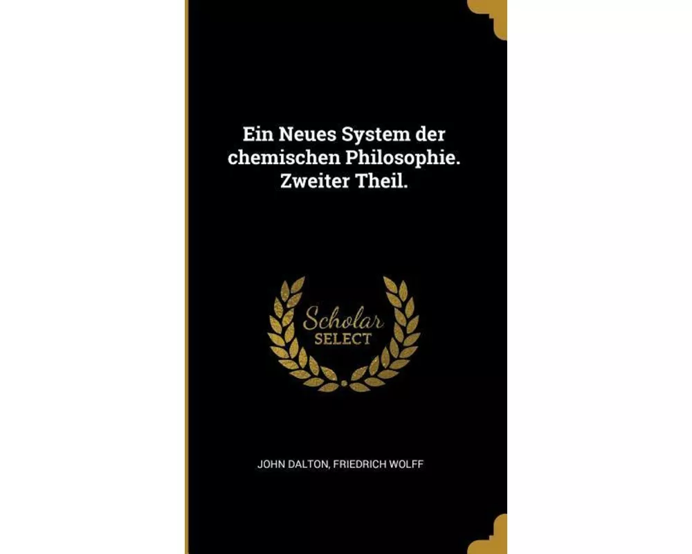 Ein Neues System Der Chemischen Philosophie. Zweiter Theil
