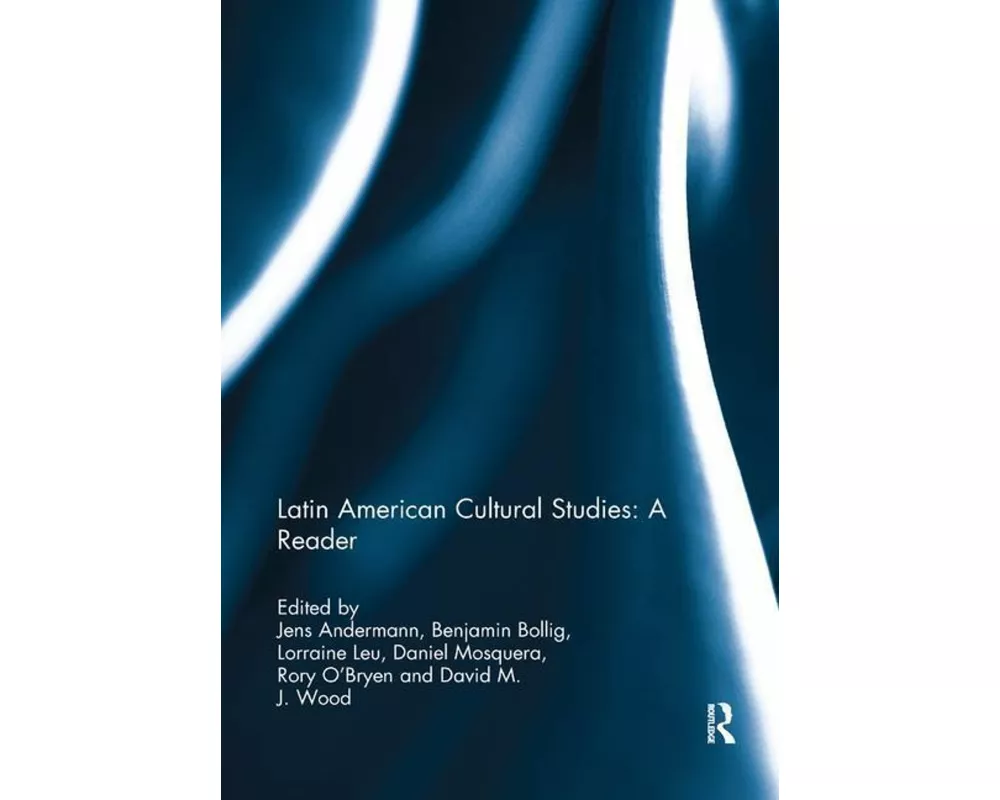 Latin American Cultural Studies: A Reader