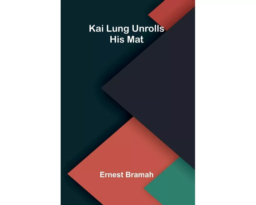 Kai Lung Unrolls His Mat