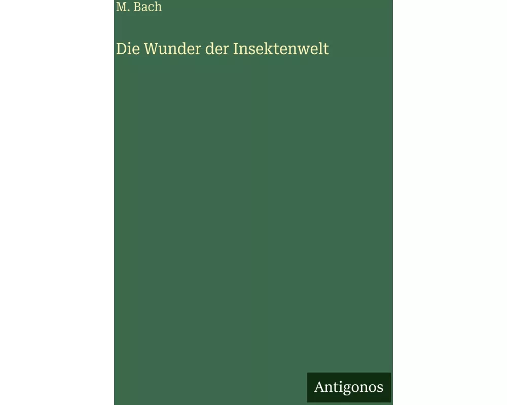 Die Wunder der Insektenwelt