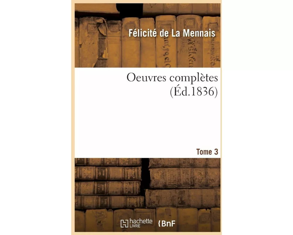 Oeuvres Complètes. Tome 3