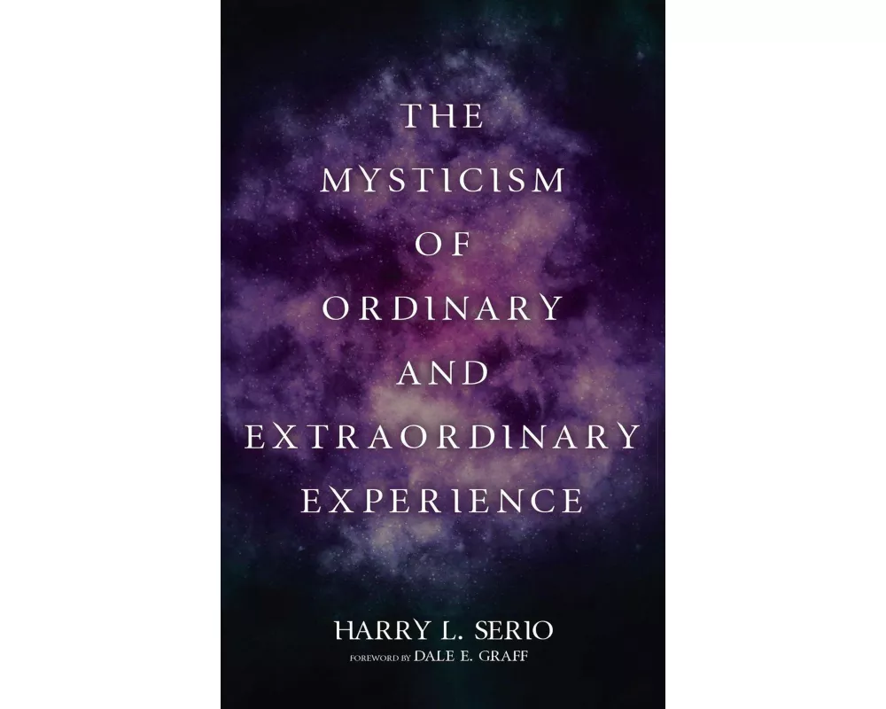The Mysticism of Ordinary and Extraordinary Experience