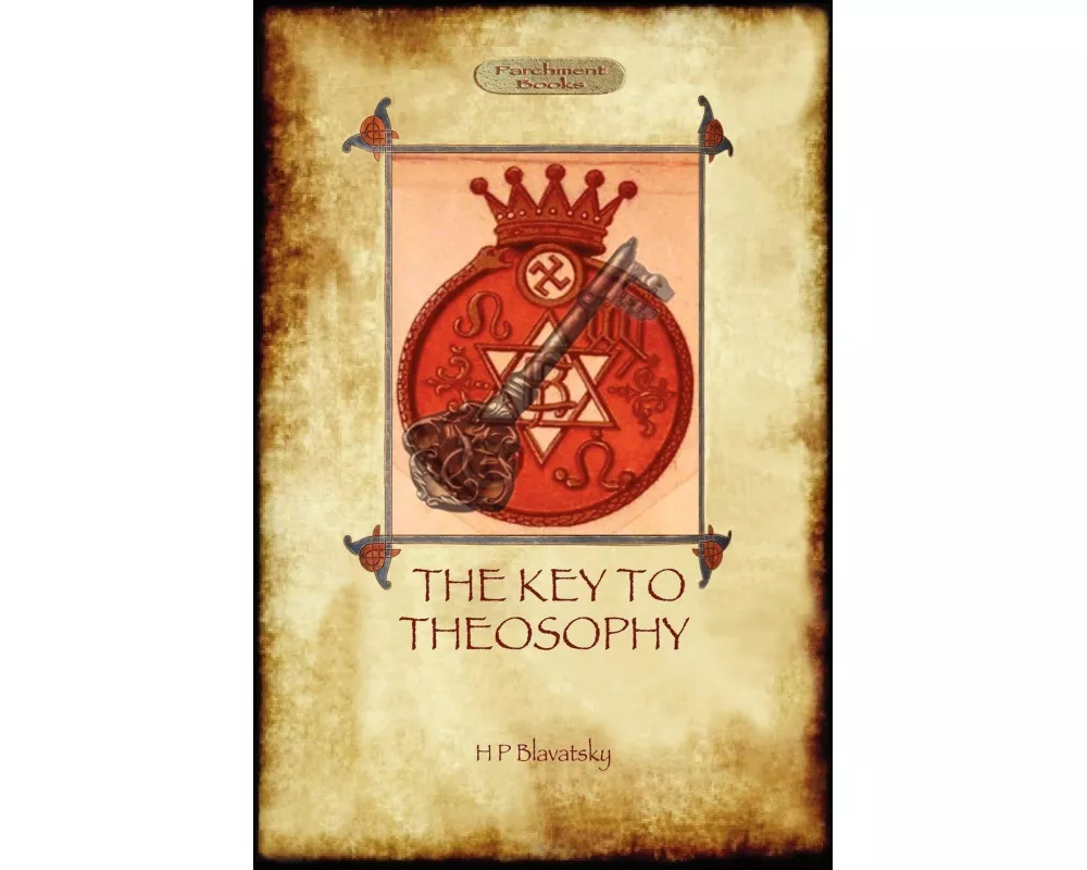 The Key to Theosophy - With Original 30-Page Annotated Glossary
