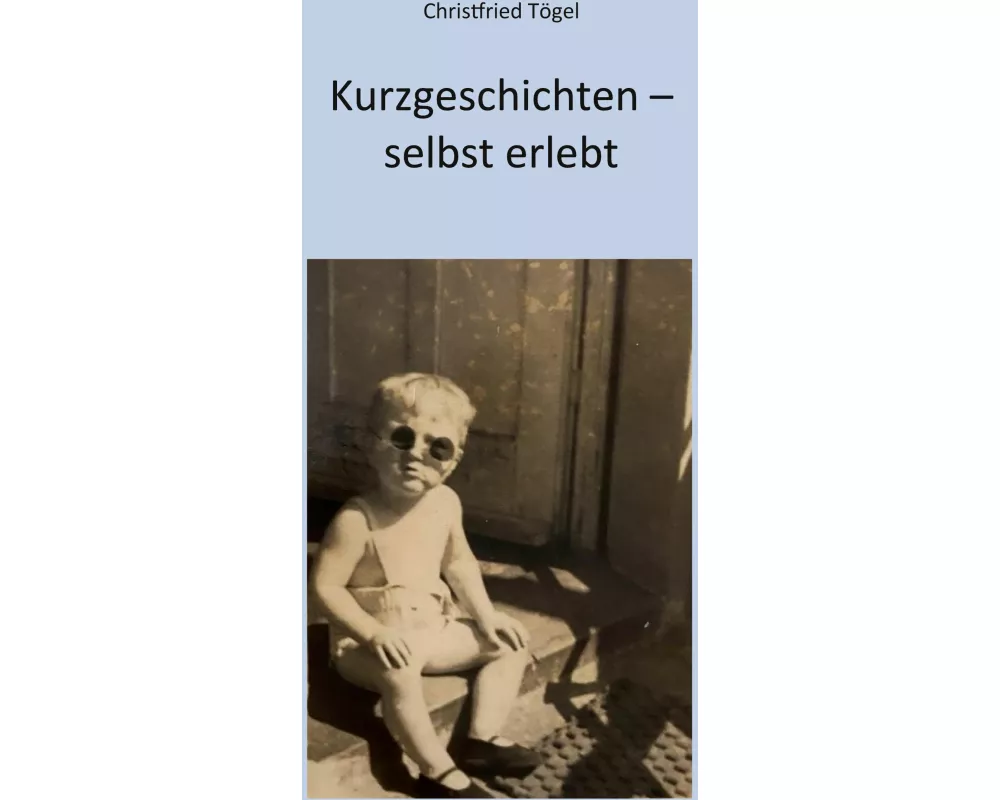 Kurzgeschichten - selbst erlebt
