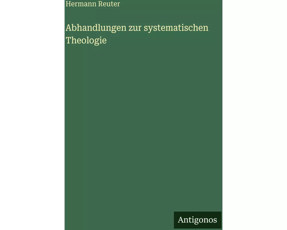 Abhandlungen zur systematischen Theologie