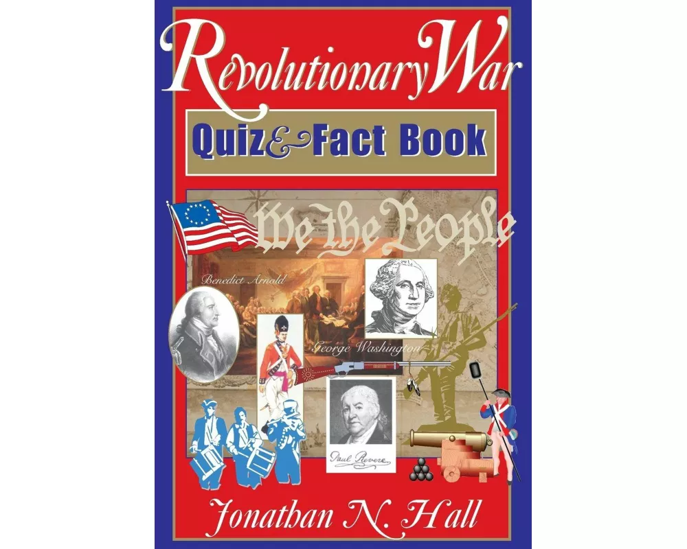 Revolutionary War Quiz and Fact Book