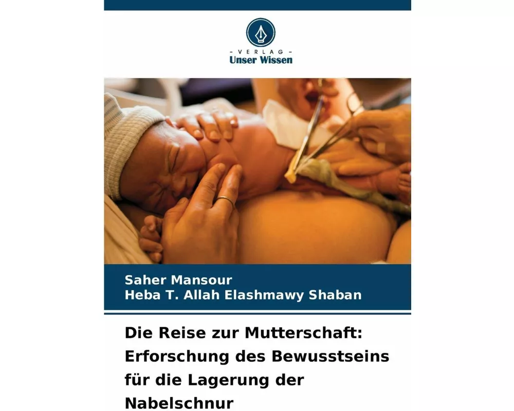 Die Reise zur Mutterschaft: Erforschung des Bewusstseins für die Lagerung der Nabelschnur