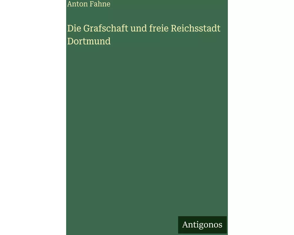 Die Grafschaft und freie Reichsstadt Dortmund