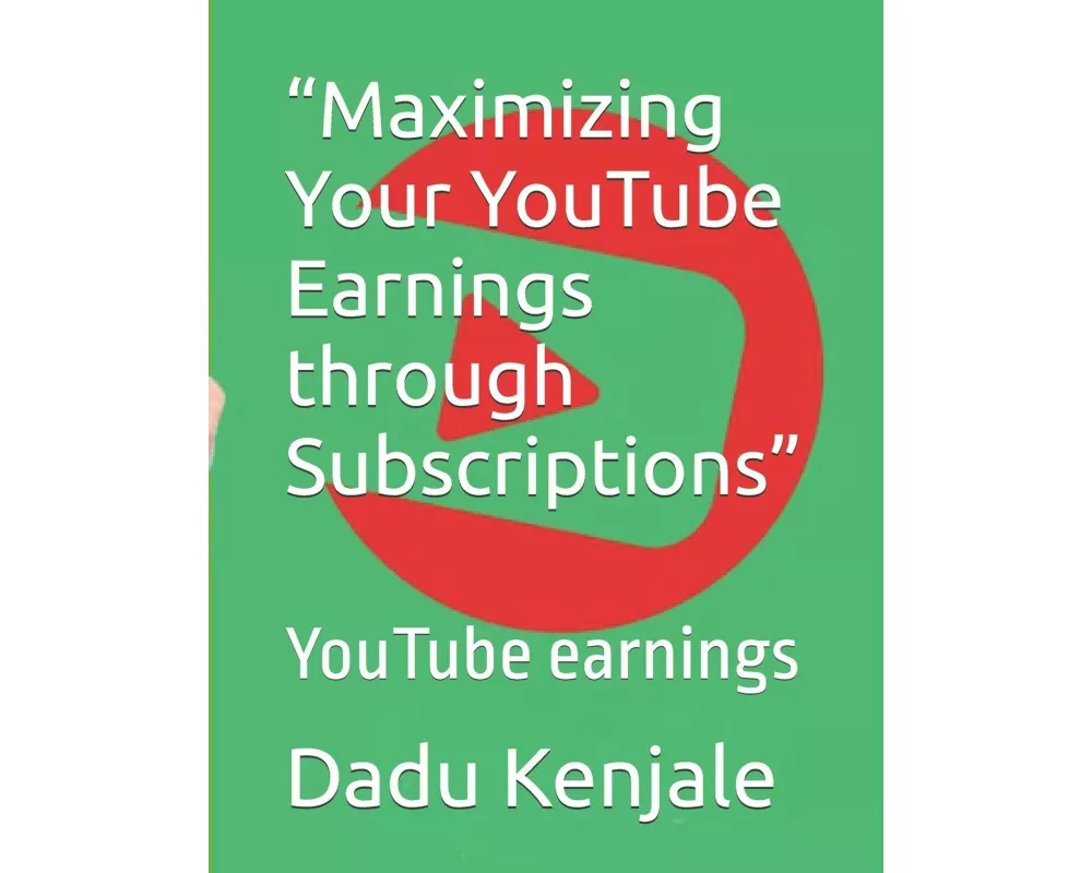 "Maximizing Your YouTube Earnings through Subscriptions"