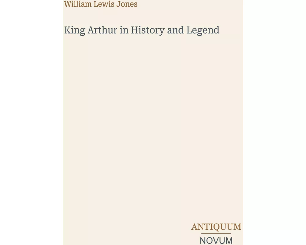 King Arthur in History and Legend