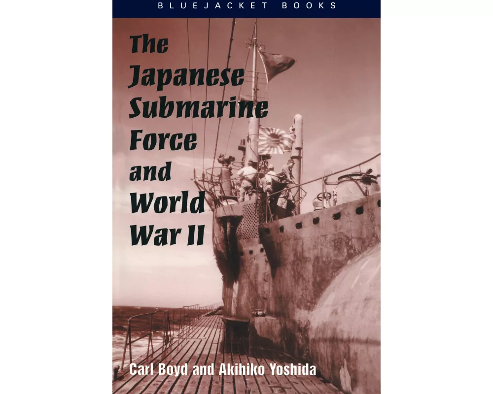 The Japanese Submarine Force and World War II