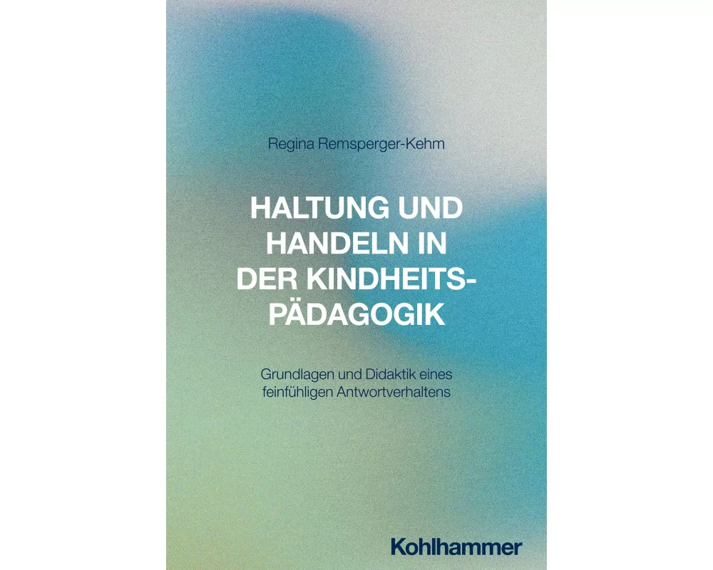 Haltung und Handeln in der Kindheitspädagogik