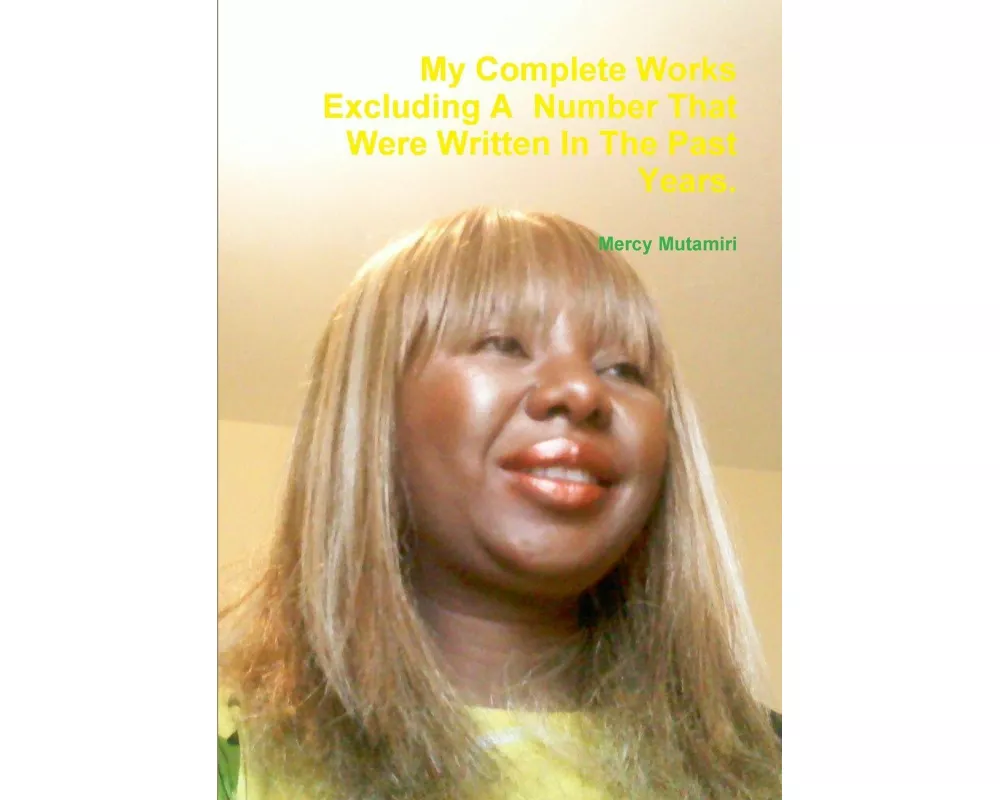 My Complete Works Excluding A Number That Were Written The Past Years