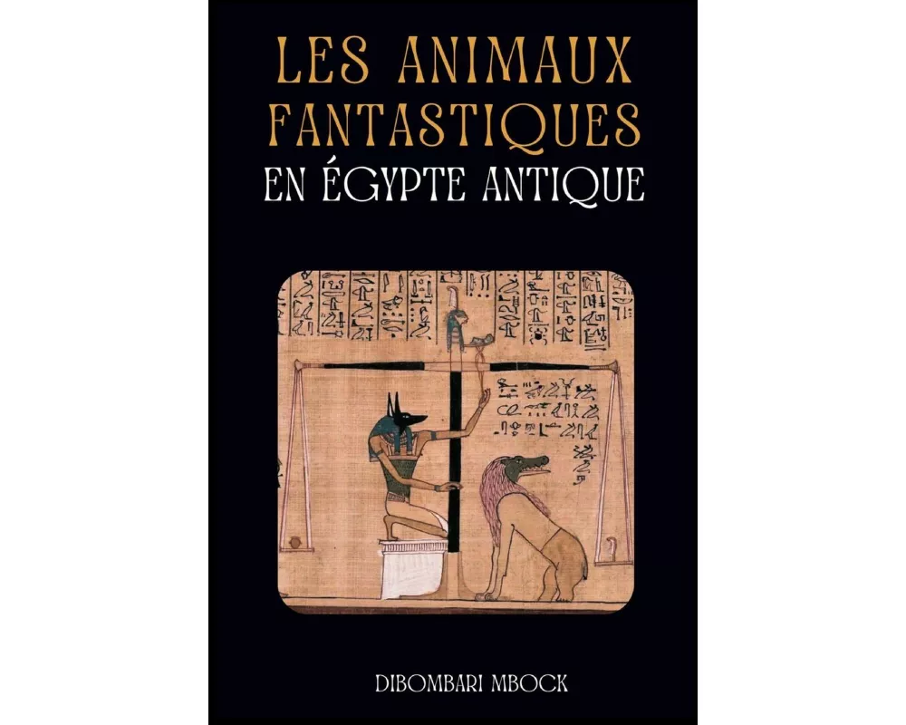 Les Animaux Fantastiques En Égypte Antique