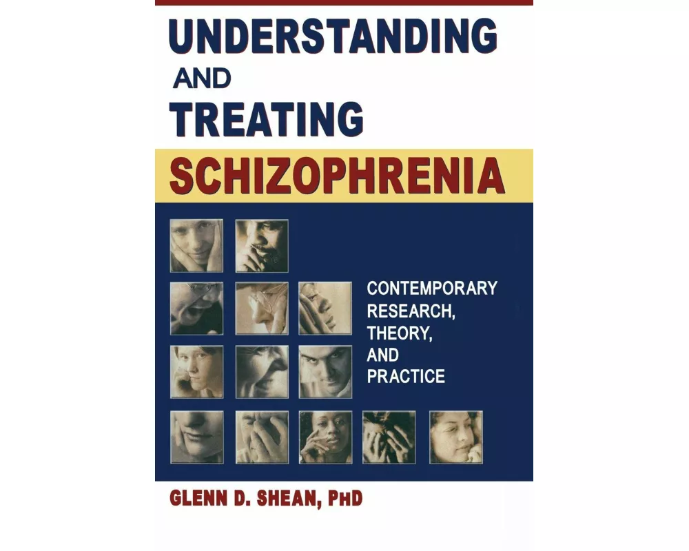 Understanding and Treating Schizophrenia