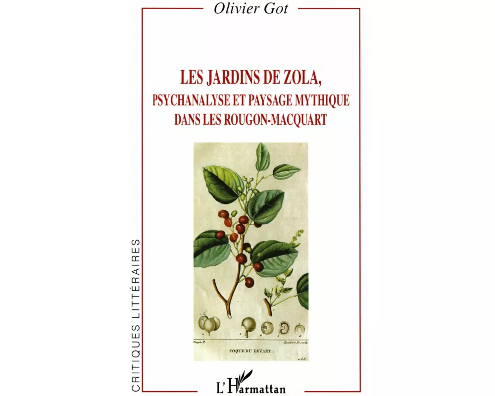 LES JARDINS DE ZOLA, psychanalyse et paysage mythique dans les Rougon-Macquart