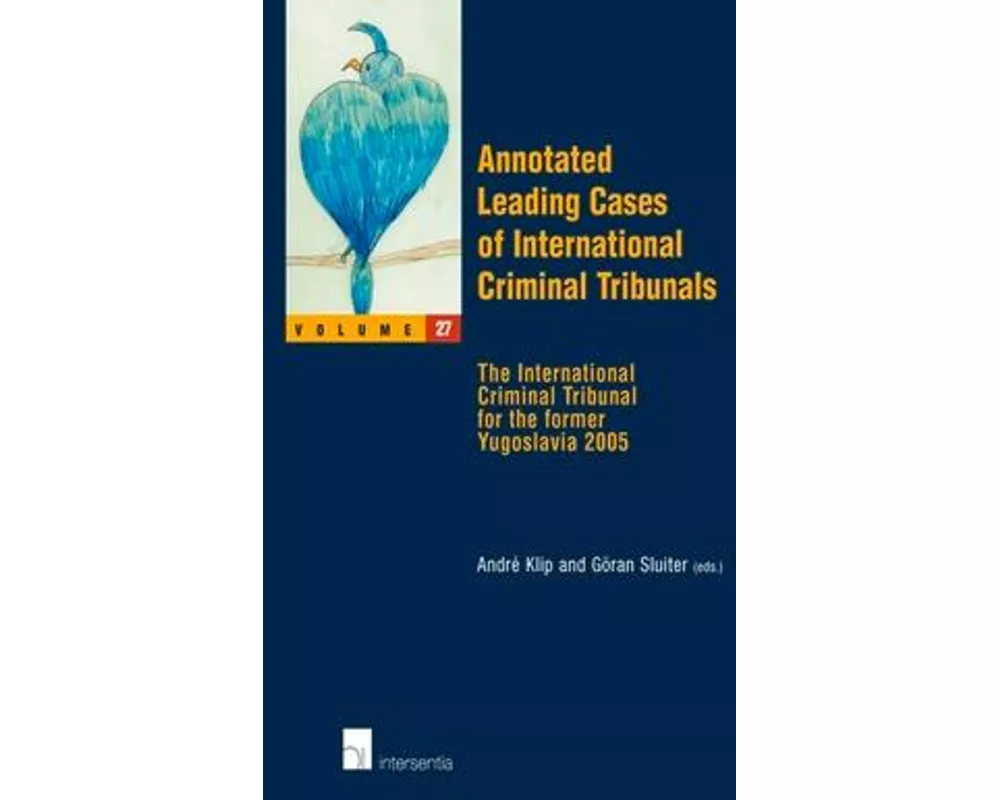 Annotated Leading Cases of International Criminal Tribunals - volume 27