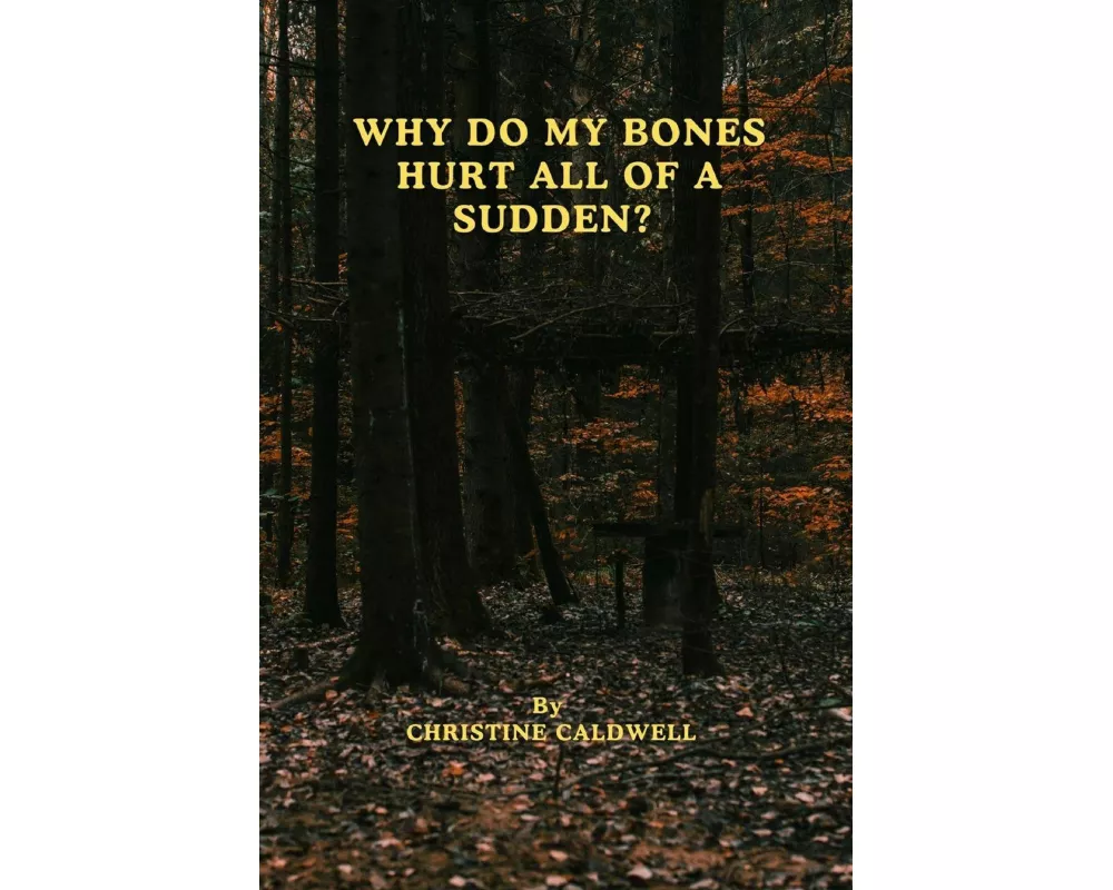 Why Do My Bones Hurt All Of A Sudden?