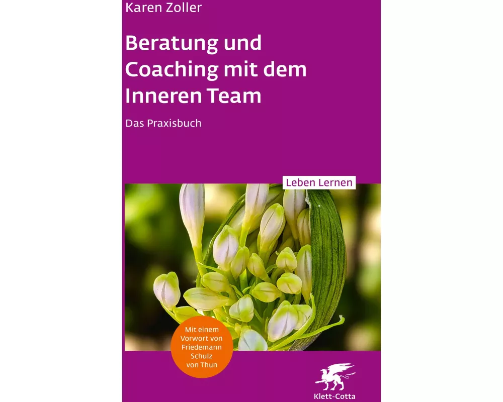 Beratung und Coaching mit dem Inneren Team (Leben Lernen, Bd. 365)