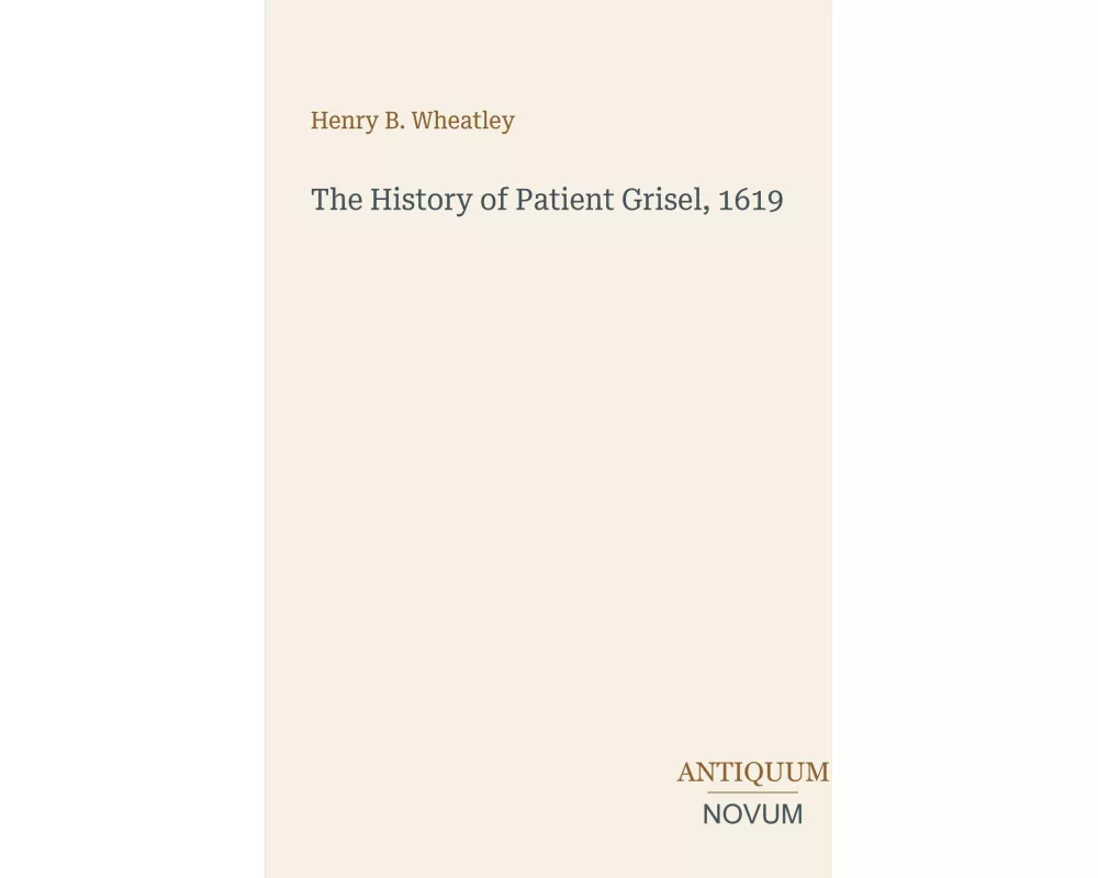 The History of Patient Grisel, 1619