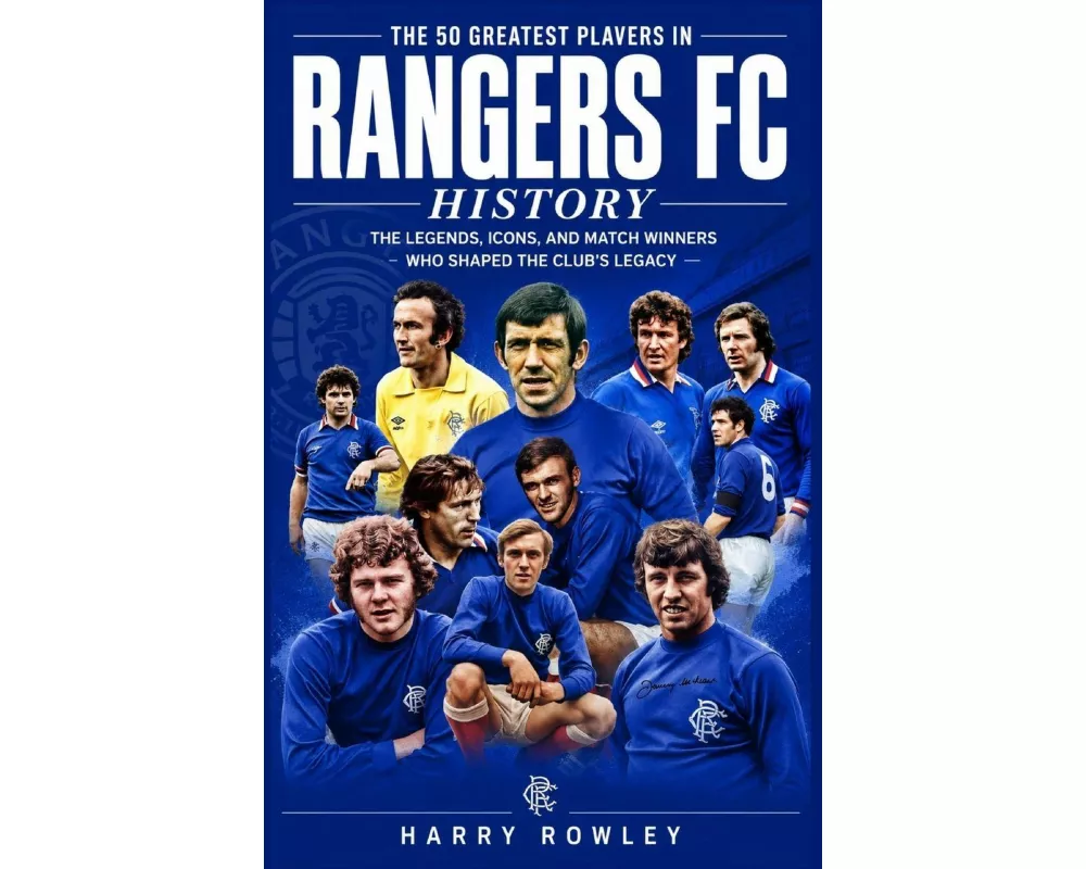 The 50 Greatest Players in Rangers FC History