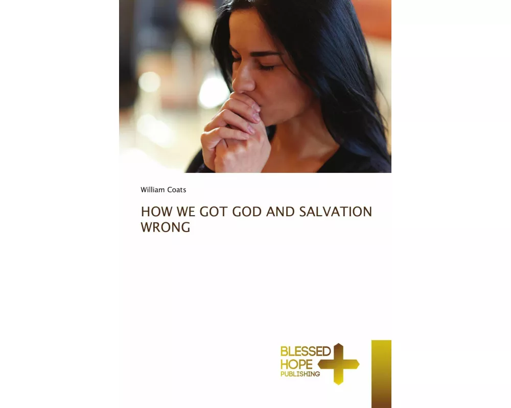How We Got God And Salvation Wrong