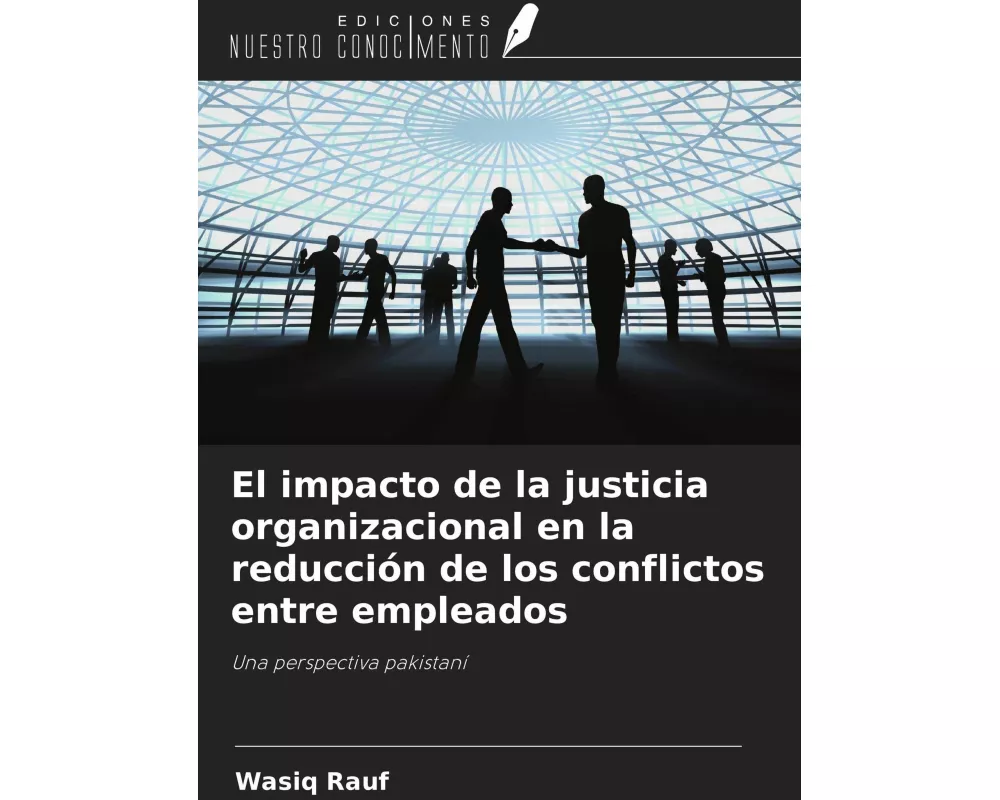 El impacto de la justicia organizacional en la reducción de los conflictos entre empleados