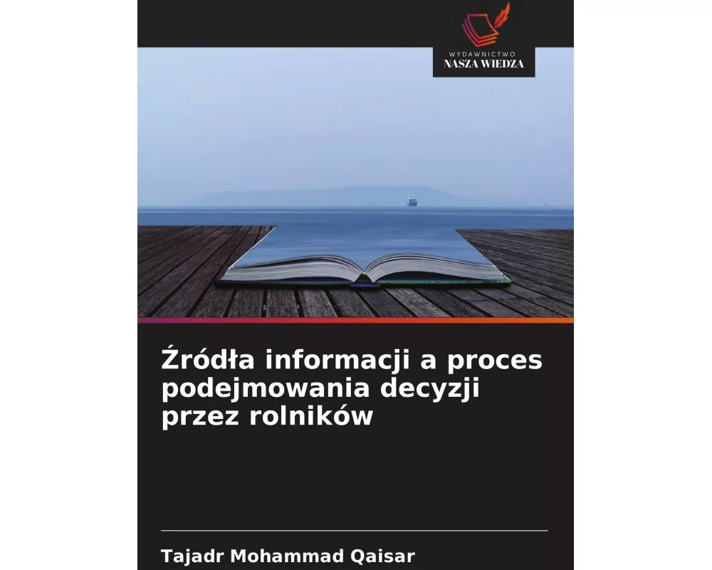 ¿ród¿a informacji a proces podejmowania decyzji przez rolników