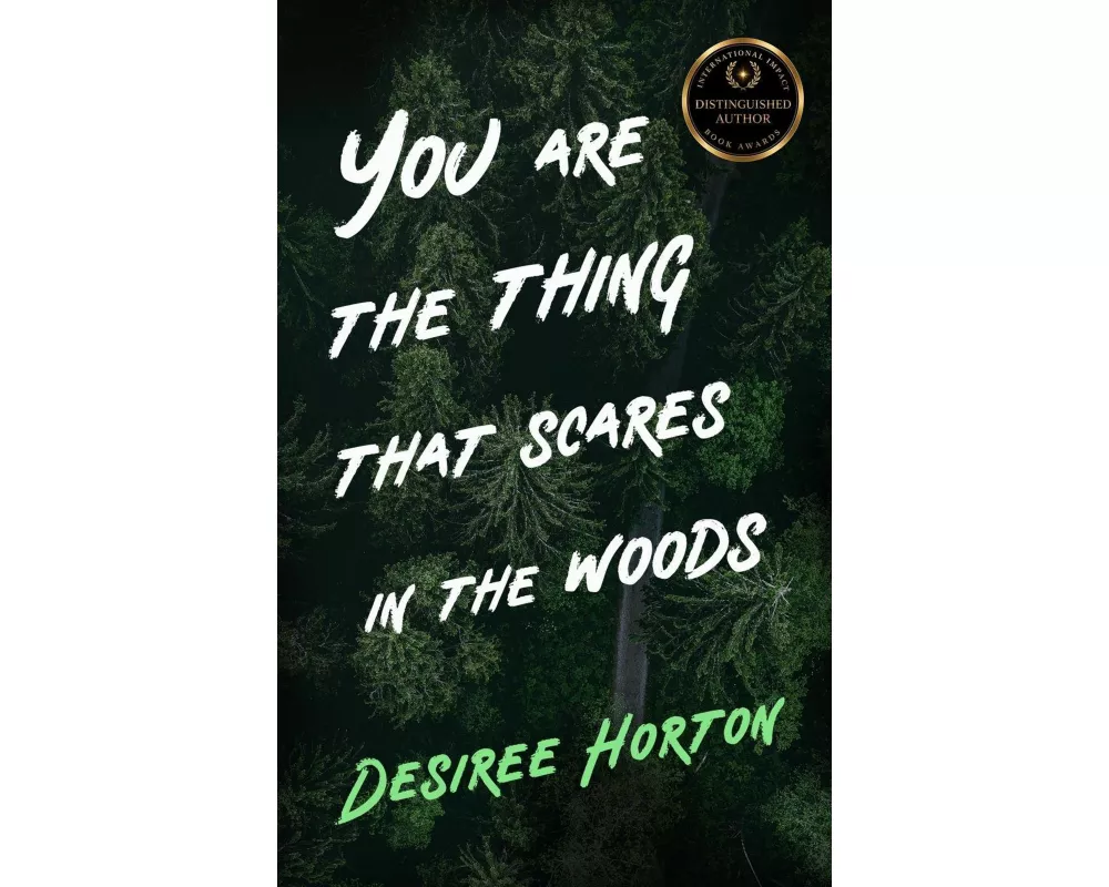 You are the Thing that Scares in the Woods