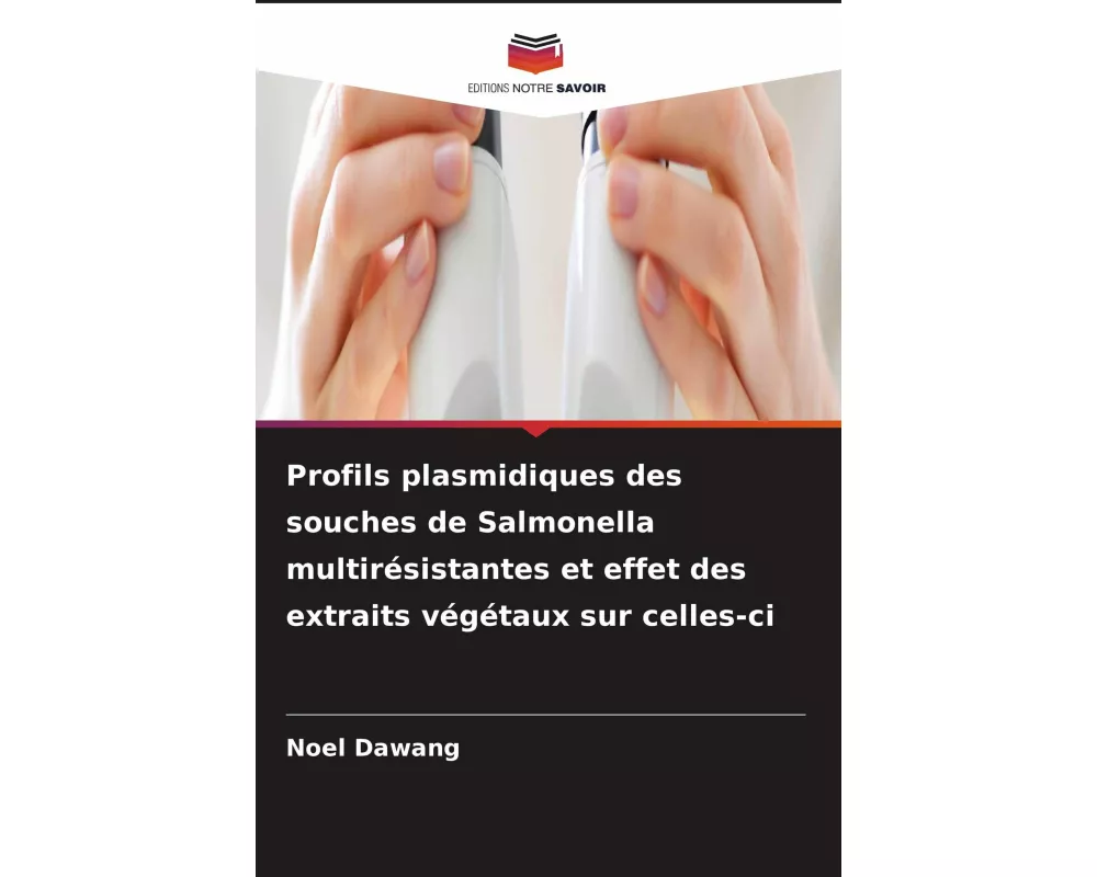 Profils plasmidiques des souches de Salmonella multirésistantes et effet des extraits végétaux sur celles-ci