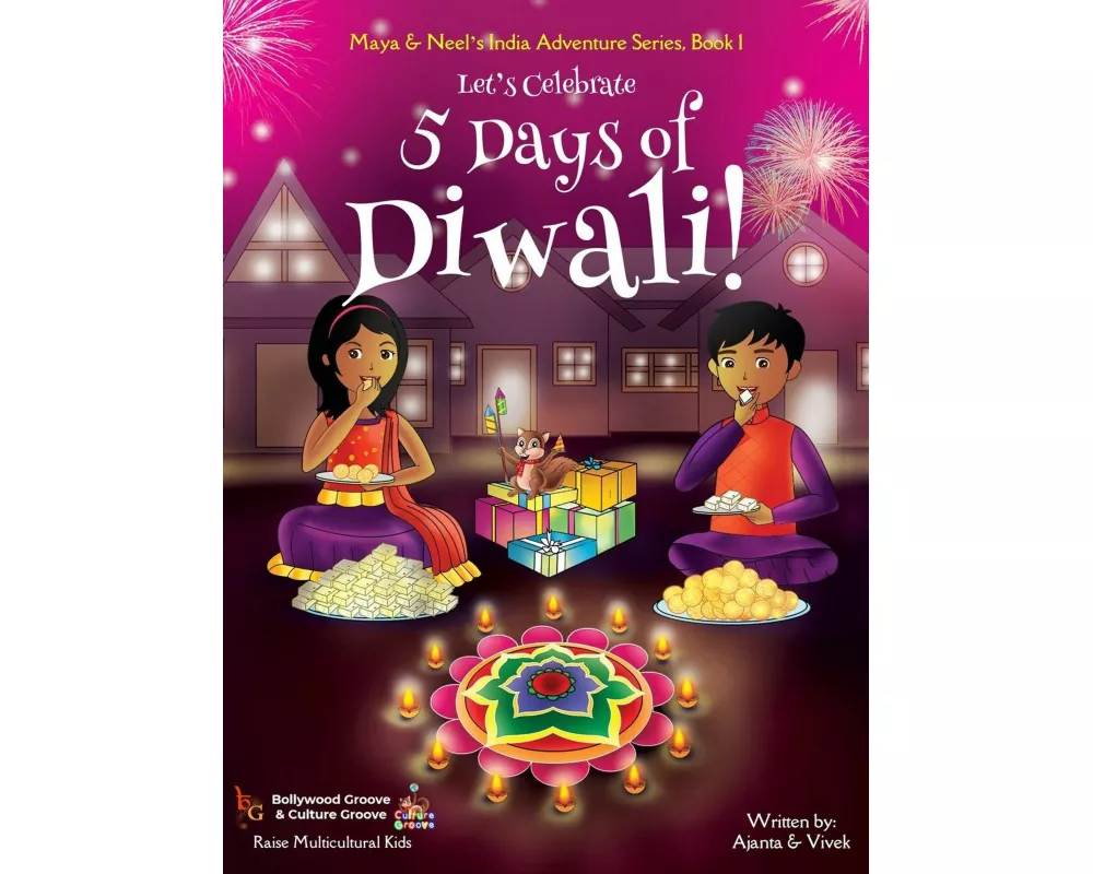 Let's Celebrate 5 Days of Diwali! (Maya & Neel's India Adventure Series, Book 1)