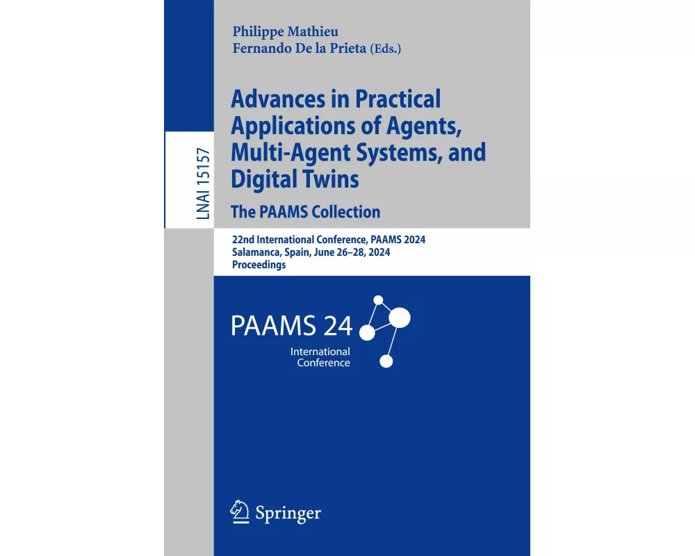 Advances in Practical Applications of Agents, Multi-Agent Systems, and Digital Twins: The PAAMS Collection