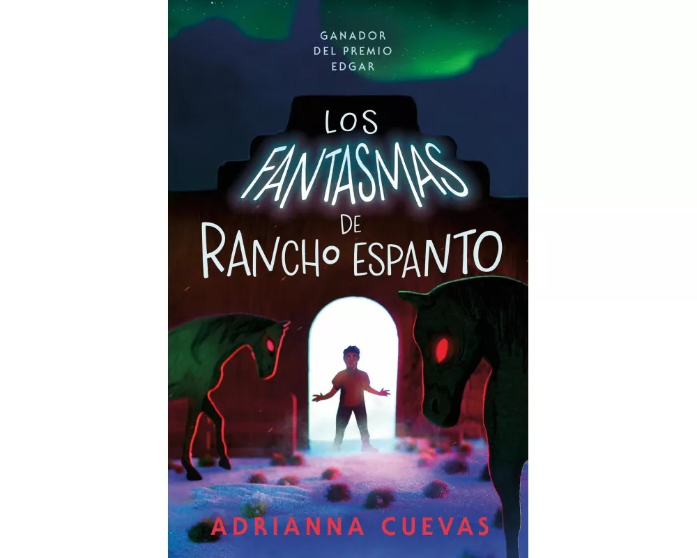 Los Fantasmas de Rancho Espanto / The Ghosts of Rancho Espanto (Spanish Edition)