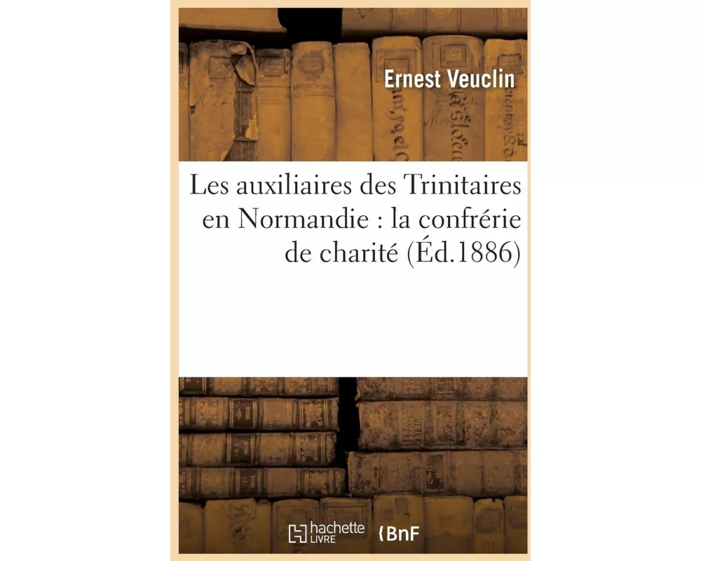 Les auxiliaires des Trinitaires en Normandie