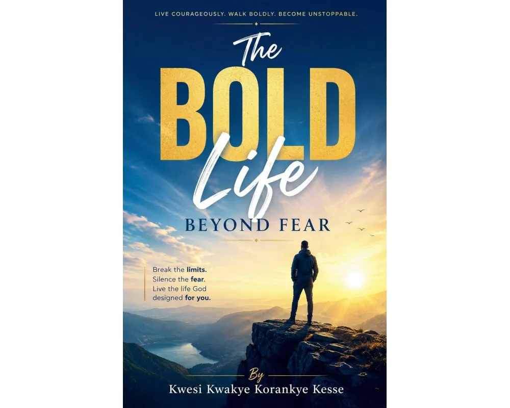 The Bold Life Beyond Fear