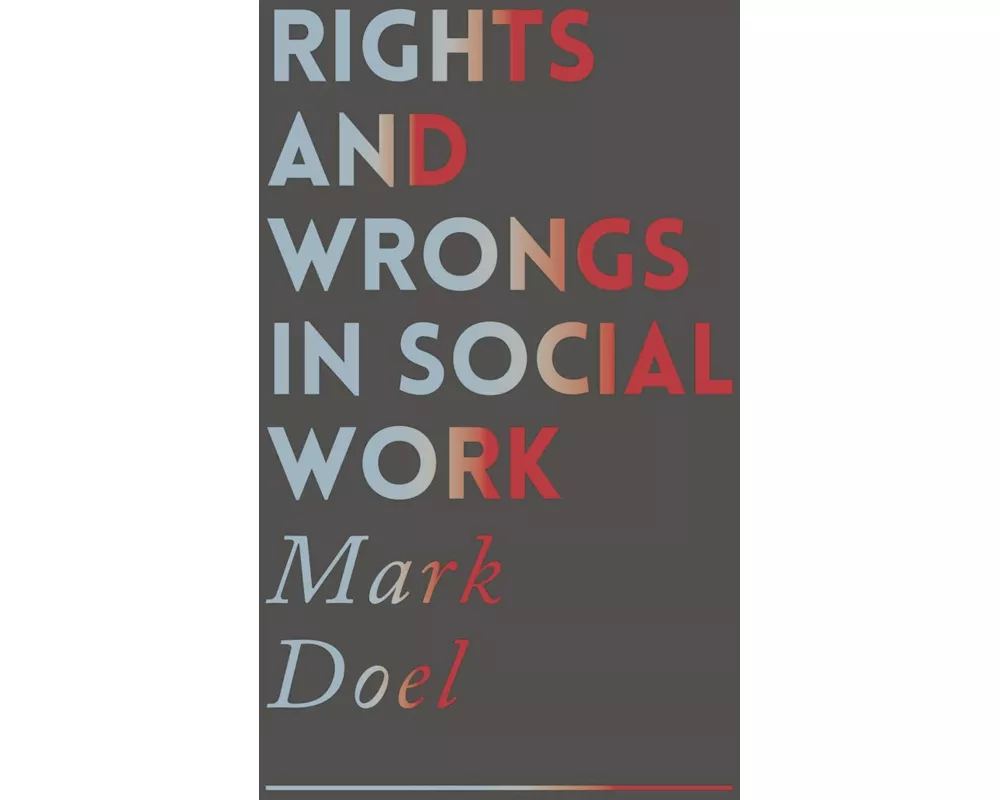 Rights and Wrongs in Social Work